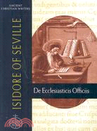 Isidore of Seville ─ De Ecclesiasticis Officiis