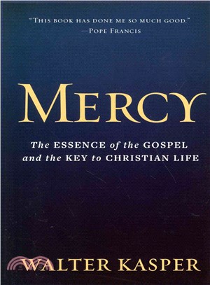 Mercy ─ The Essence of the Gospel and the Key to Christian Life
