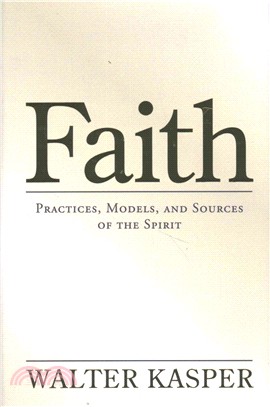 Faith ─ Practices, Models, and Sources of the Spirit
