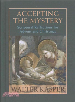 Accepting the Mystery ─ Scriptural Reflections for Advent and Christmas