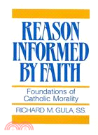 Reason Informed by Faith ─ Foundations of Catholic Morality