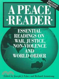 A Peace Reader ― Essential Readings on War, Justice, Non-Violence, and World Order