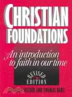 Christian Foundations: An Introduction to Faith in Our Time