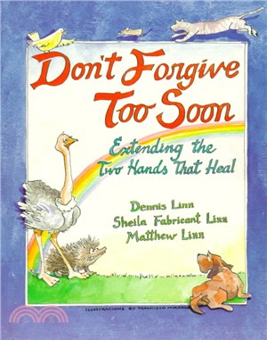 Don't Forgive Too Soon ─ Extending the Two Hands That Heal