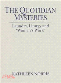 The Quotidian Mysteries ─ Laundry, Liturgy and "Women's Work"