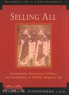 Selling All: Commitment, Consecrated Celibacy, and Community in Catholic Religious Life