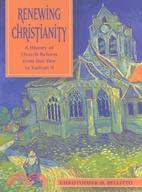 Renewing Christianity: A History of Church Reform from Day One to Vatican II