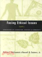 Facing Ethical Issues: Dimensions of Character, Choices & Community