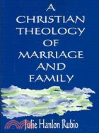 A Christian Theology of Marriage and Family