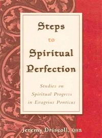 Steps to Spiritual Perfection ─ Studies on Spiritual Progress in Evagrius Ponticus