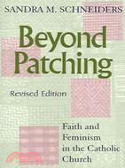 Beyond Patching: Faith and Feminism in the Catholic Church