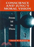 Conscience And Jung's Moral Vision: From Id To Thou