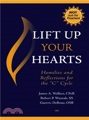 Lift Up Your Hearts ― Homilies and Reflections for the "C" Cycle