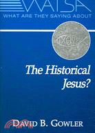 What Are They Saying About the Historical Jesus?