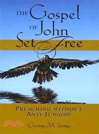 The Gospel of John Set Free ─ Preaching Without Anti-Judaism