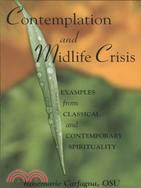 Contemplation and Midlife Crisis: Examples from Classical and Contemporary Spirituality