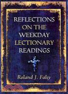 Reflections on the Weekday Lectionary Readings