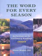 The Word for Every Season: Reflections on the Lectionary Readings (Cycle B)