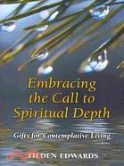 Embracing the Call to Spiritual Depth: Gifts for Comtemplative Living