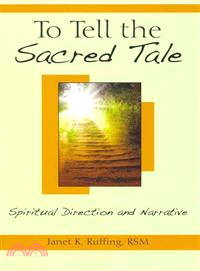 To Tell the Sacred Tale ─ Spiritual Direction and Narrative