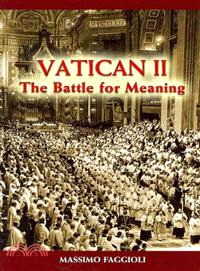 Vatican II ─ The Battle for Meaning