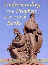 Understanding the Prophets and Their Books