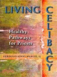 Living Celibacy ─ Healthy Pathways for Priests
