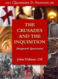 101 Questions and Answers on the Crusades and the Inquisition — Disputed Questions