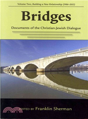 Bridges ─ Documents of the Christian-jewish Dialogue: Building a New Reelationship 1986-2013