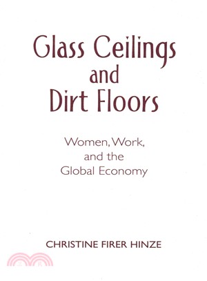 Glass Ceilings and Dirt Floors ─ Women, Work, and the Global Economy