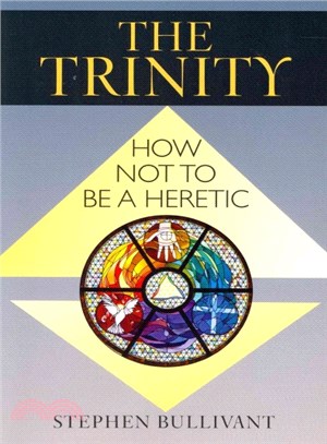 The Trinity ─ How Not to Be a Heretic