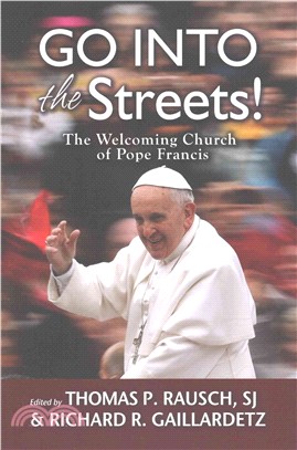 Go into the Streets! ─ The Welcoming Church of Pope Francis