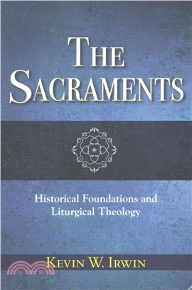 The Sacraments ─ Historical Foundations and Liturgical Theology