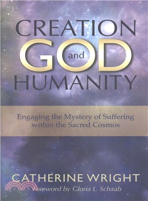 Creation, God, and Humanity ─ Engaging the Mystery of Suffering Within the Sacred Cosmos