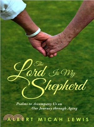 The Lord Is My Shepherd ― Psalms to Accompany Us on Our Journey