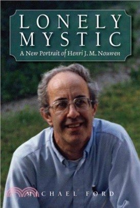 Lonely Mystic：A New Portrait of Henri J. M. Nouwen