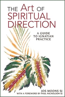 The Art of Spiritual Direction: A Guide to Ignatian Practice
