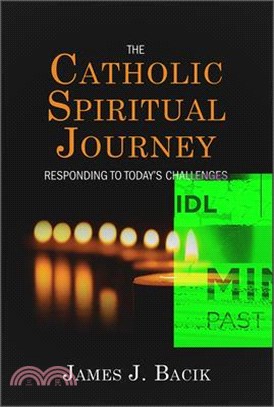 The Catholic Spiritual Journey: Responding to Today's Challenges