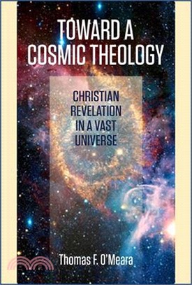 Toward a Cosmic Theology (T): Christian Revelation and a Vast Universe (T)