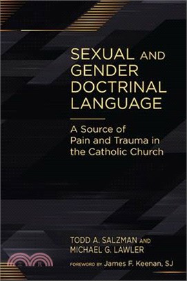 Sexual and Gender Doctrinal Language: A Source of Pain and Trauma in the Catholic Church