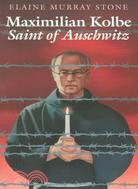 Maximilian Kolbe ─ Saint of Auschwitz