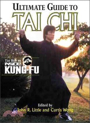 Ultimate Guide to Tai Chi: The Best of Inside Kung-Fu