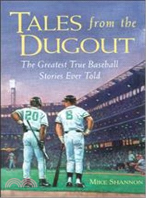 Tales from the Dugout ─ The Greatest True Baseball Stories Ever Told