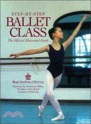 Step-By-Step Ballet Class ─ The Official Illustrated Guide