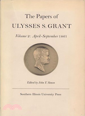 The Papers of Ulysses S. Grant ― April to September, 1861