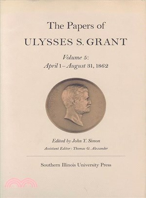 The Papers of Ulysses S. Grant ― April 1-August 31, 1862
