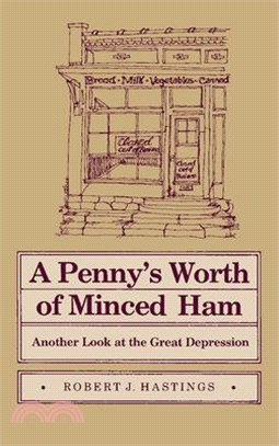 A Penny's Worth of Minced Ham ─ Another Look at the Great Depression