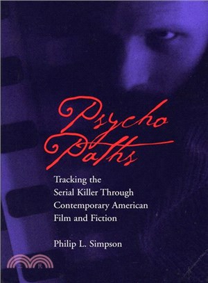 Psycho Paths ─ Tracking the Serial Killer Through Contemporary American Film and Fiction