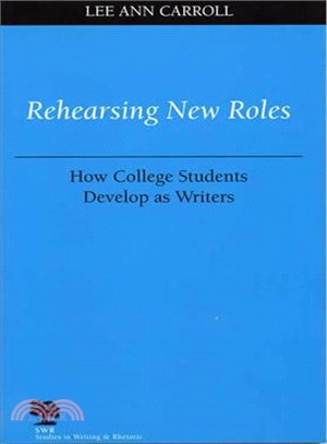 Rehearsing New Roles ─ How College Students Develop As Writers