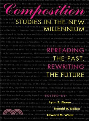 Composition Studies in the New Millennium — Rereading the Past, Rewriting the Future
